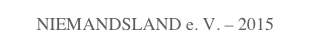 NIEMANDSLAND e. V. – 2015