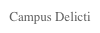 Campus Delicti